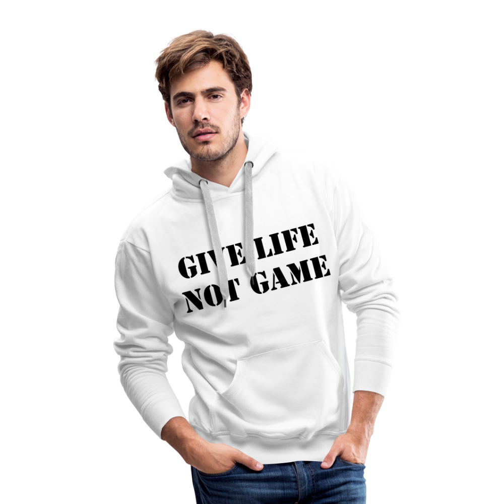 Give Life Not Game Men’s Premium Hoodie - white