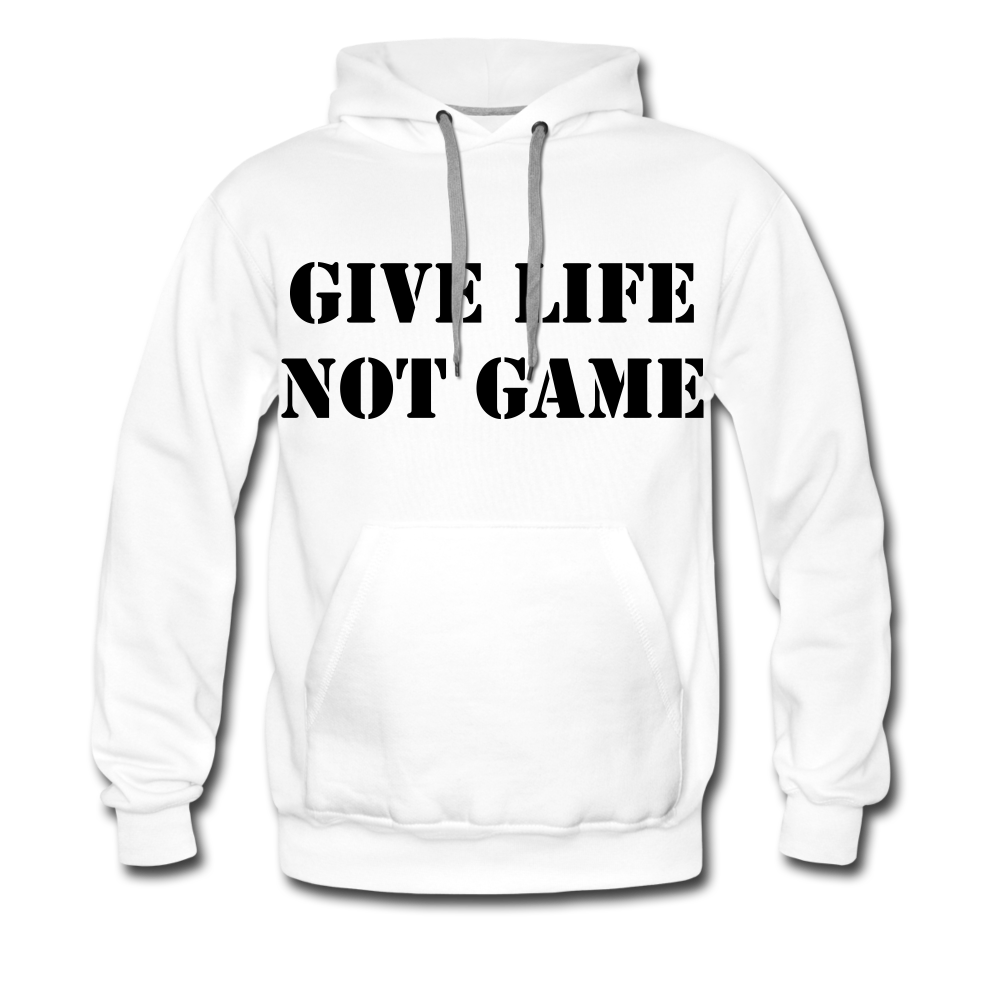 Give Life Not Game Men’s Premium Hoodie - white