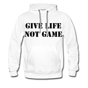 Give Life Not Game Men’s Premium Hoodie - white