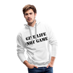 Give Life Not Game Men’s Premium Hoodie - white