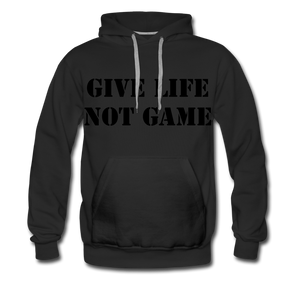 Give Life Not Game Men’s Premium Hoodie - black