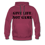 Give Life Not Game Men’s Premium Hoodie - burgundy