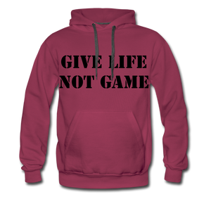 Give Life Not Game Men’s Premium Hoodie - burgundy