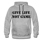 Give Life Not Game Men’s Premium Hoodie - heather gray