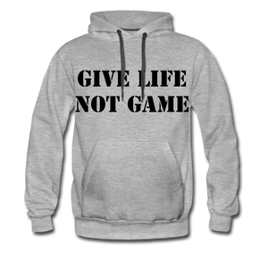 Give Life Not Game Men’s Premium Hoodie - heather gray