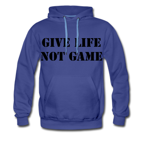 Give Life Not Game Men’s Premium Hoodie - royalblue