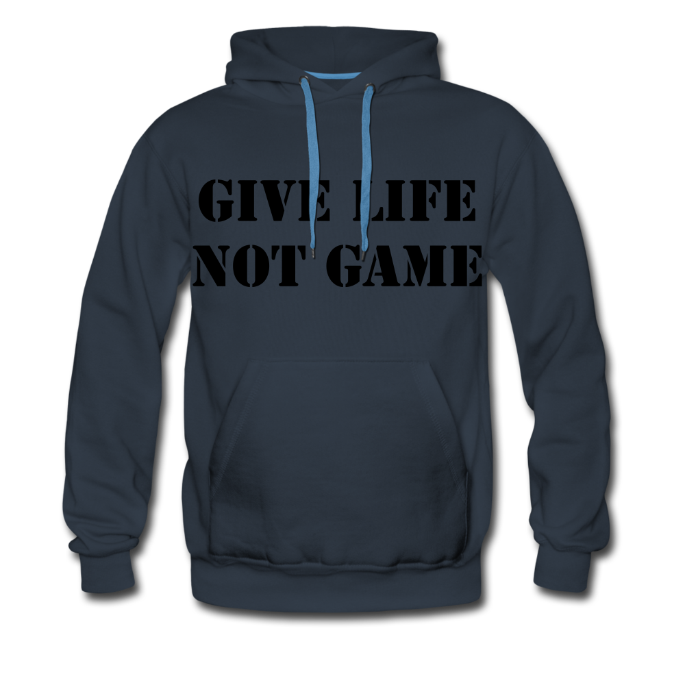 Give Life Not Game Men’s Premium Hoodie - navy