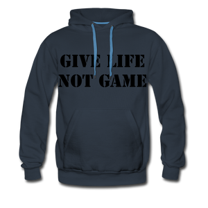 Give Life Not Game Men’s Premium Hoodie - navy