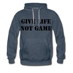 Give Life Not Game Men’s Premium Hoodie - heather denim