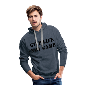 Give Life Not Game Men’s Premium Hoodie - heather denim