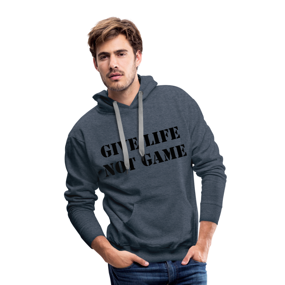 Give Life Not Game Men’s Premium Hoodie - heather denim