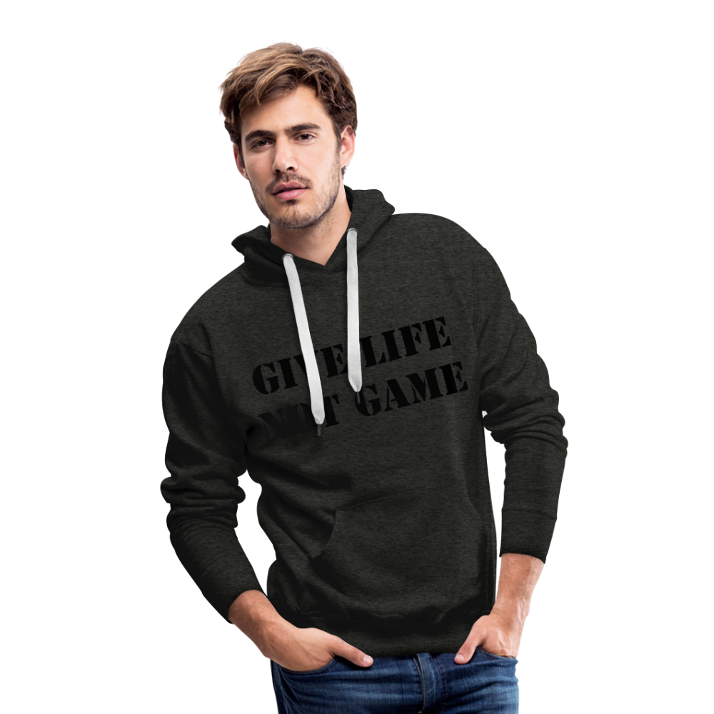 Give Life Not Game Men’s Premium Hoodie - charcoal gray