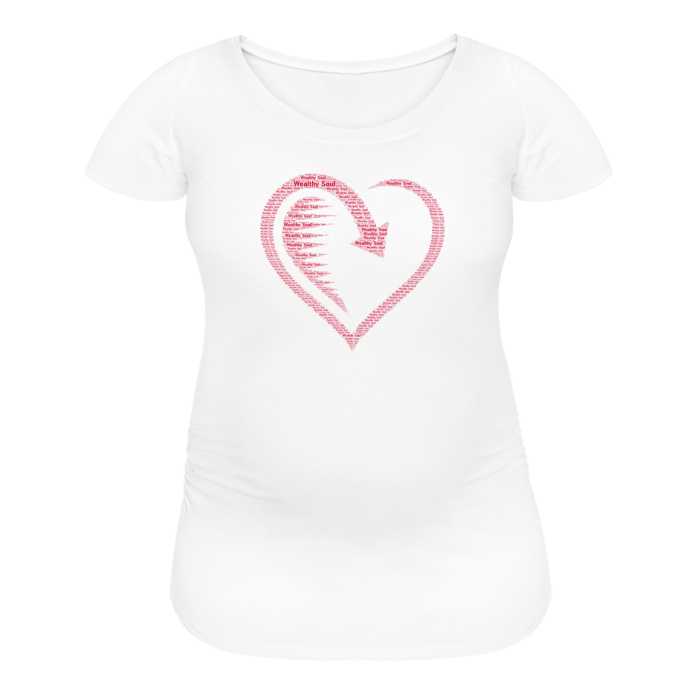 Wealthy Soul Heart Women’s Maternity T-Shirt - white